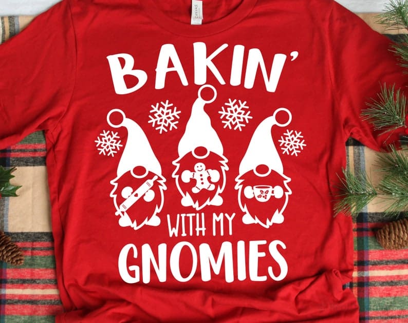 Custom bakin with my gnomies shirt  apparel design Custom bakin with my gnomies shirt  apparel design